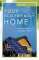 Davis Sid, Your Eco-Friendly Home: Buying, Building, or Remodeling Green